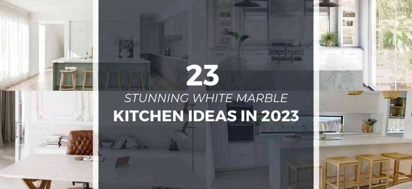 Blog article '23 Stunning White Marble Kitchen Ideas for 2023' in white font against a black background, adorned with captivating kitchen photos