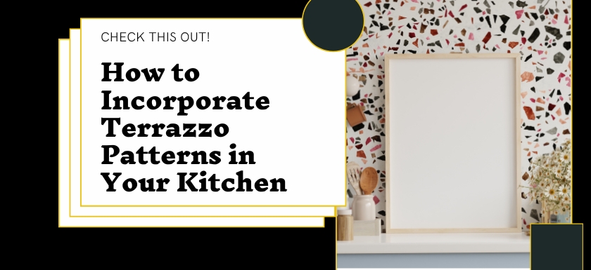 Terrazzo Patterns to improve kitchen your aesthetics